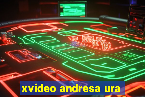 xvideo andresa ura